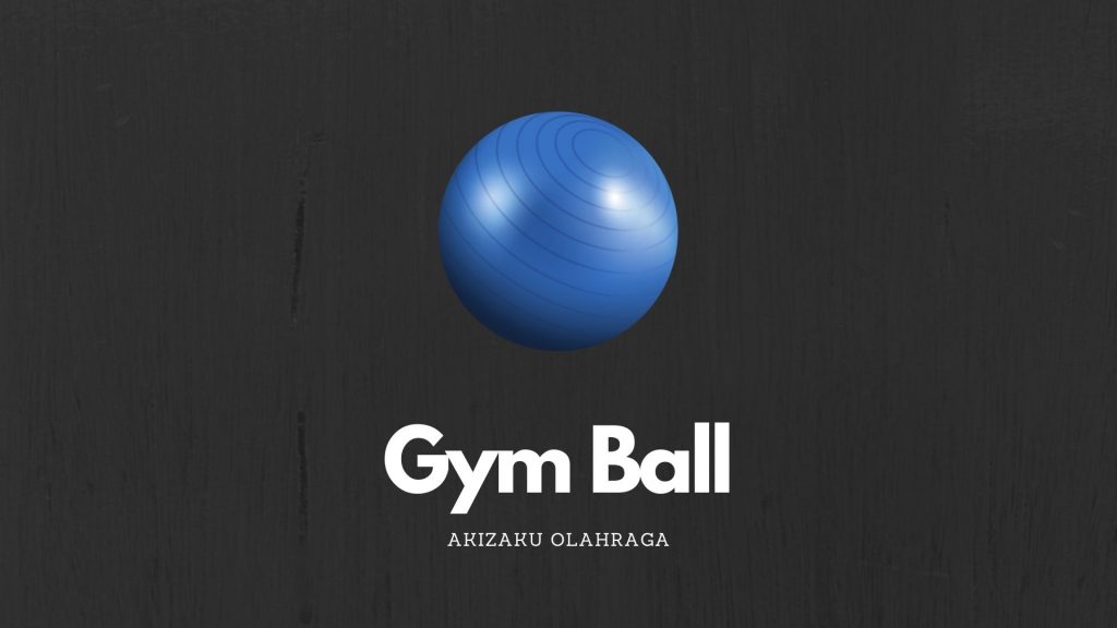 Gym Ball (Swiss Ball)