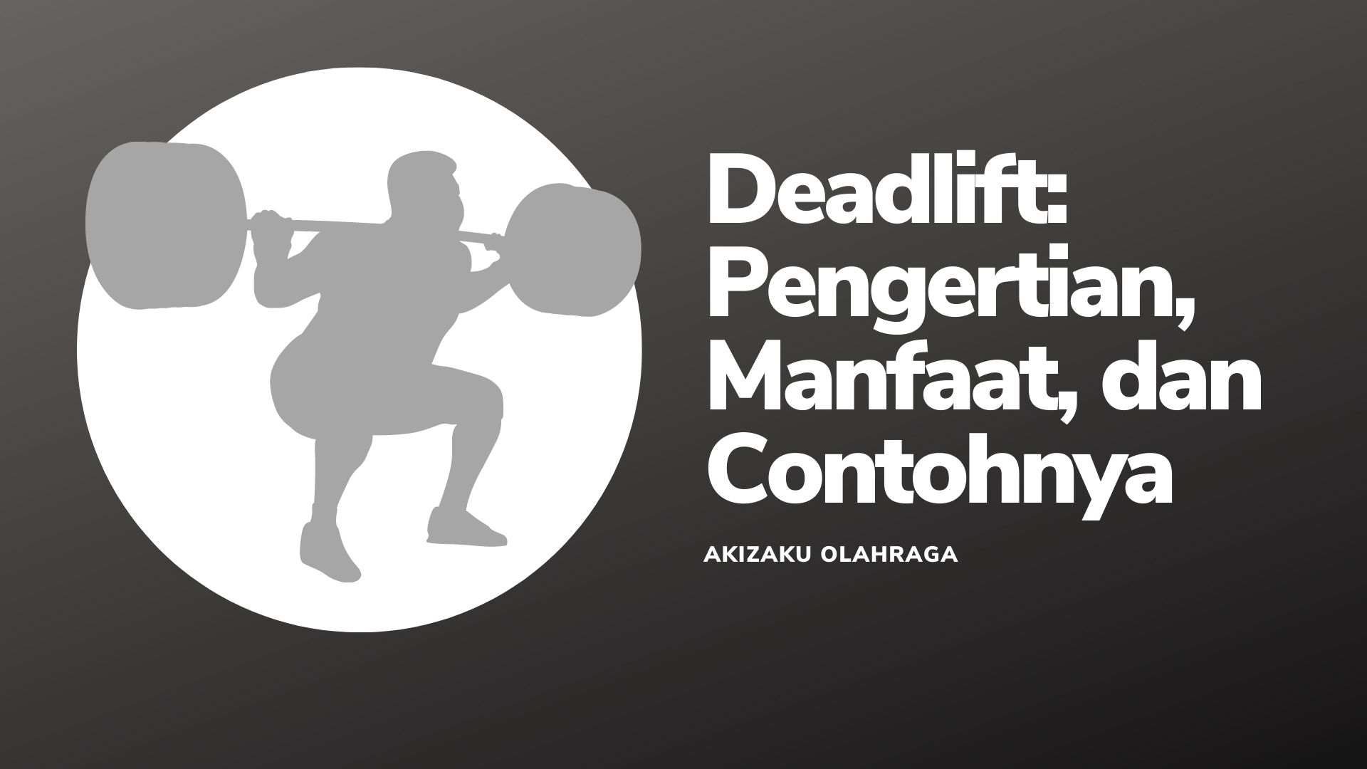 Deadlift: Pengertian, Manfaat, dan Contohnya