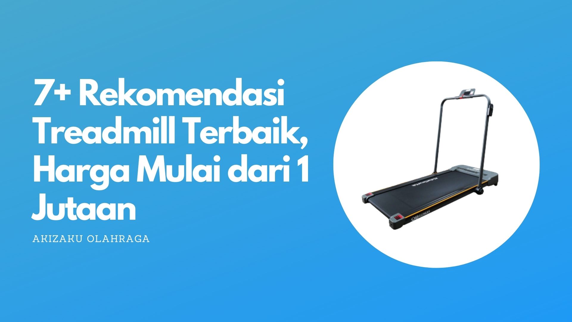 7+ Rekomendasi Treadmill Terbaik, Harga Mulai dari 1 Jutaan