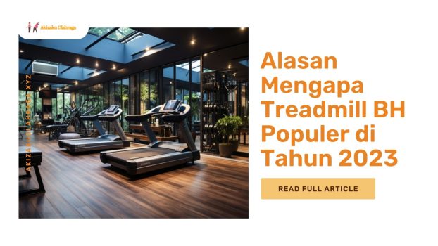 Homepage Remag 19 Alasan Mengapa Treadmill BH Populer di Tahun 2023