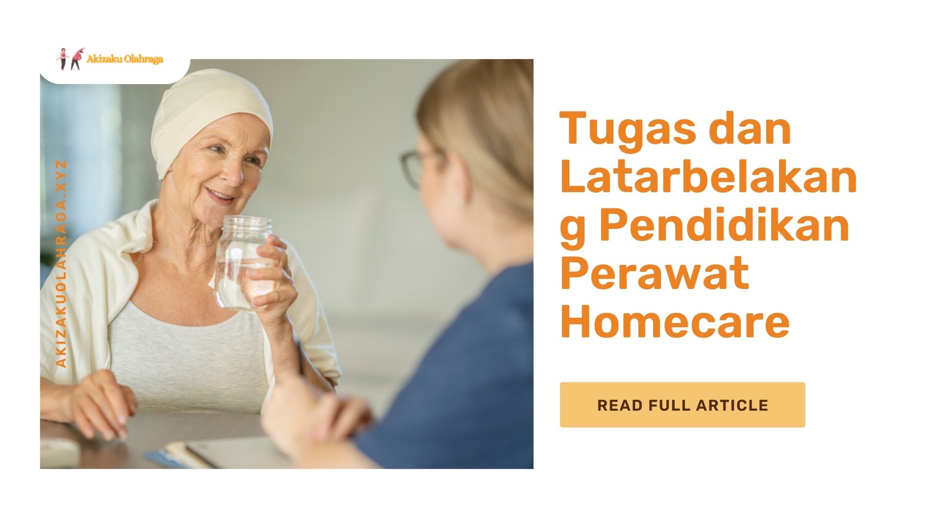 Tugas dan Latarbelakang Pendidikan Perawat Homecare 