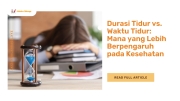 Durasi Tidur vs. Waktu Tidur: Mana yang Lebih Berpengaruh pada Kesehatan