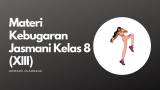 Materi Kebugaran Jasmani Kelas 8 (XIII)