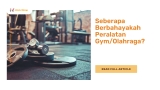 Seberapa Berbahayakah Peralatan Gym/Olahraga?